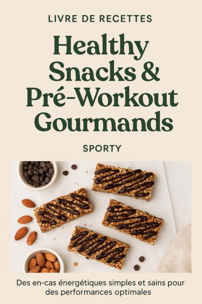 Livre de Recettes – Healthy Snacks & Pré-Workout Gourmands